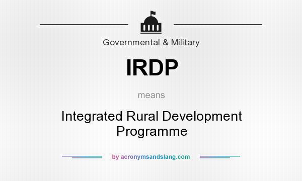 What does IRDP mean? It stands for Integrated Rural Development Programme