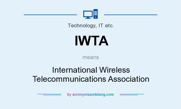 What does IWTA mean? It stands for International Wireless Telecommunications Association