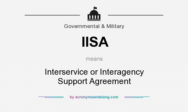 What does IISA mean? It stands for Interservice or Interagency Support Agreement