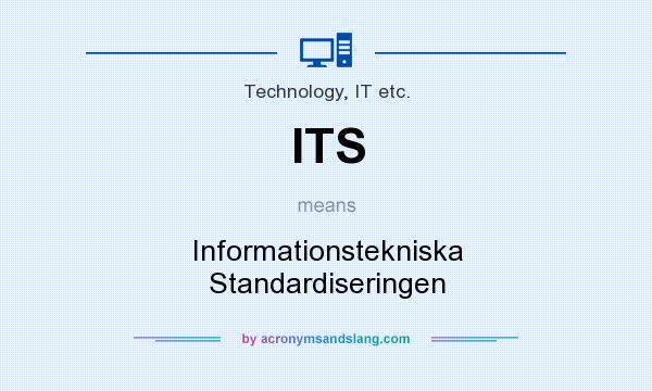 What does ITS mean? It stands for Informationstekniska Standardiseringen