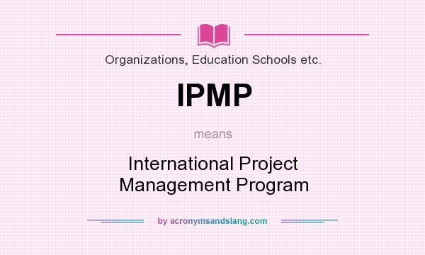 What does IPMP mean? It stands for International Project Management Program