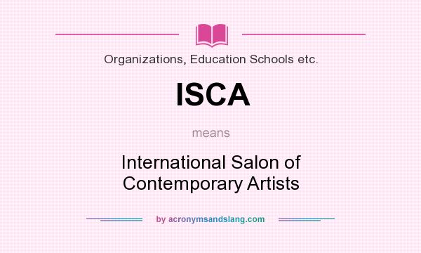 What does ISCA mean? It stands for International Salon of Contemporary Artists