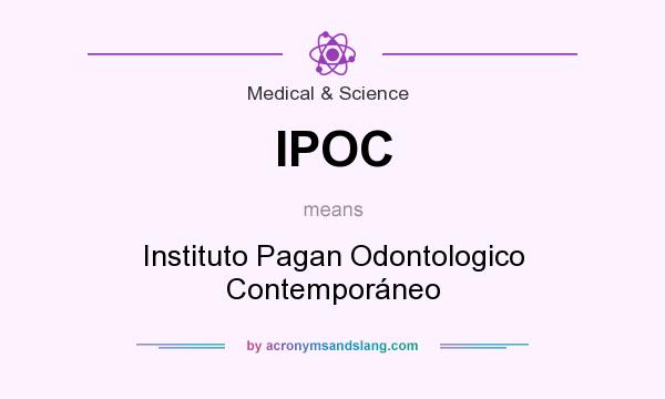 What does IPOC mean? It stands for Instituto Pagan Odontologico Contemporáneo
