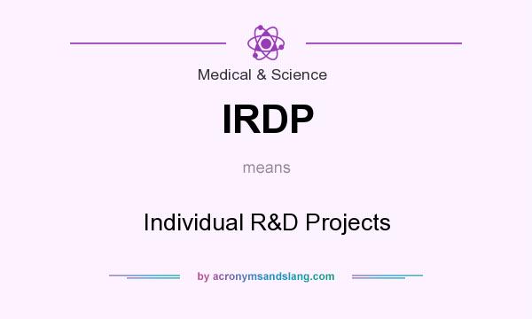 What does IRDP mean? It stands for Individual R&D Projects