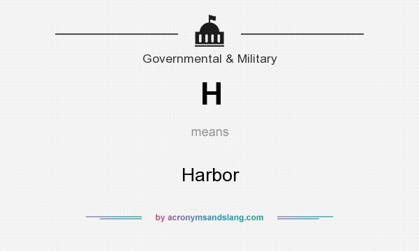 What does H mean? It stands for Harbor