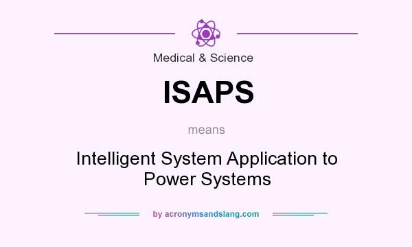 What does ISAPS mean? It stands for Intelligent System Application to Power Systems