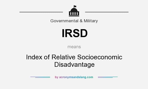 What does IRSD mean? It stands for Index of Relative Socioeconomic Disadvantage