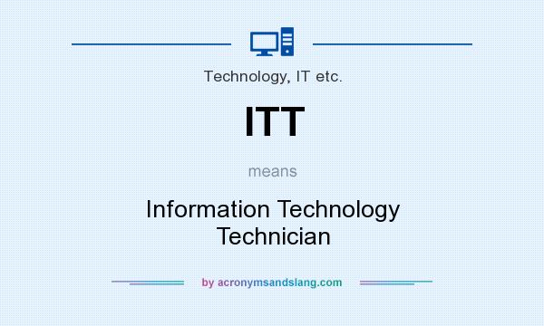 What does ITT mean? It stands for Information Technology Technician