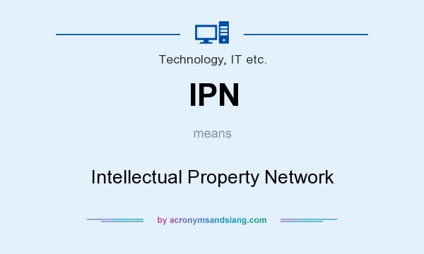 What does IPN mean? It stands for Intellectual Property Network