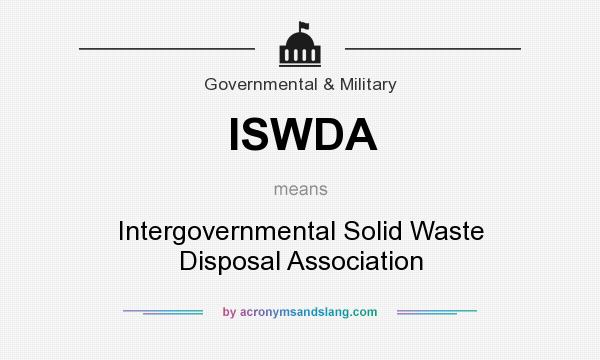 What does ISWDA mean? It stands for Intergovernmental Solid Waste Disposal Association