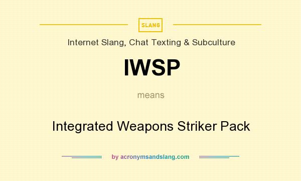 What does IWSP mean? It stands for Integrated Weapons Striker Pack