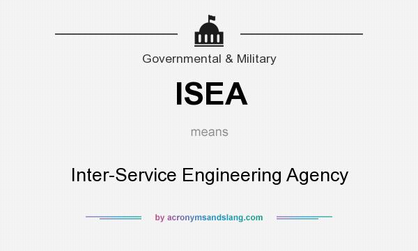 What does ISEA mean? It stands for Inter-Service Engineering Agency