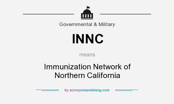 What does INNC mean? It stands for Immunization Network of Northern California