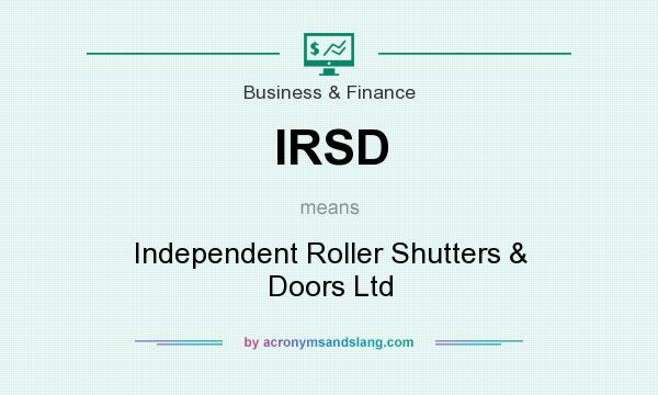 What does IRSD mean? It stands for Independent Roller Shutters & Doors Ltd