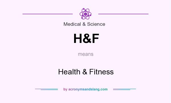 What does H&F mean? It stands for Health & Fitness