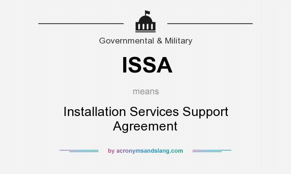 What does ISSA mean? It stands for Installation Services Support Agreement