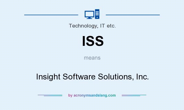 What does ISS mean? It stands for Insight Software Solutions, Inc.