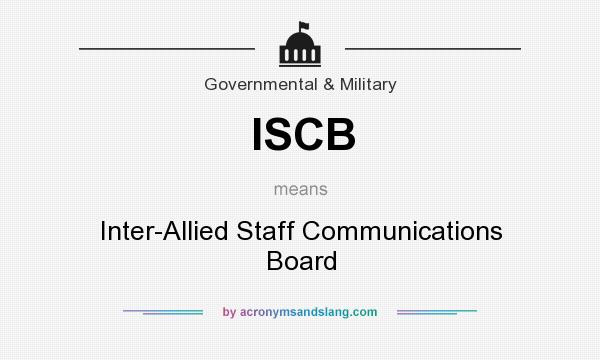 What does ISCB mean? It stands for Inter-Allied Staff Communications Board