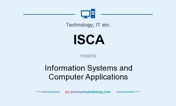 What does ISCA mean? It stands for Information Systems and Computer Applications