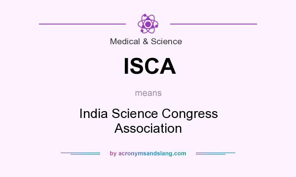 What does ISCA mean? It stands for India Science Congress Association