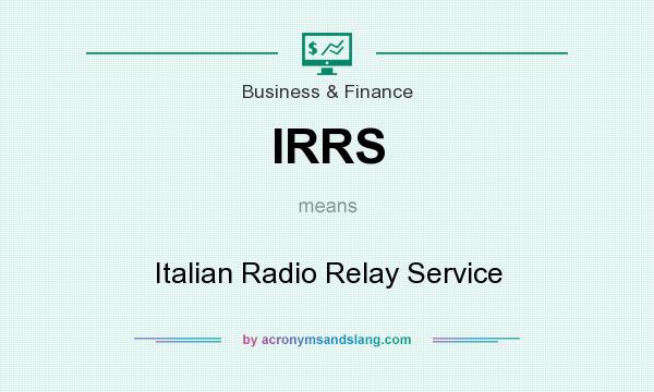 What does IRRS mean? It stands for Italian Radio Relay Service
