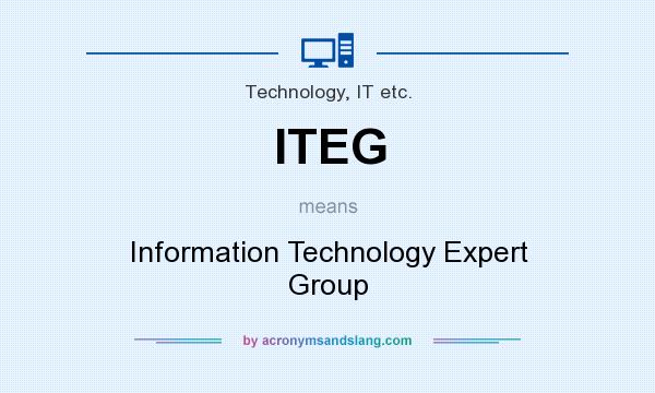 What does ITEG mean? It stands for Information Technology Expert Group