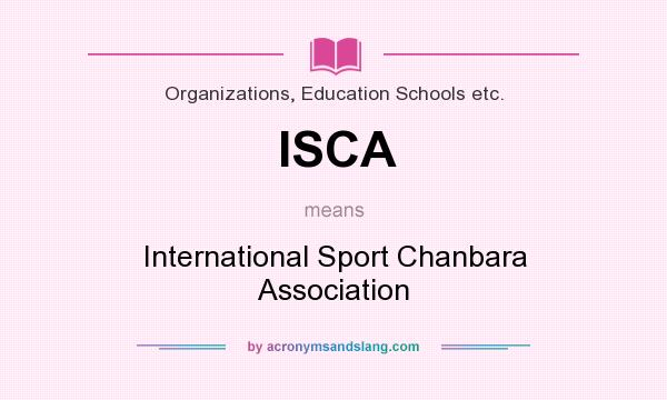 What does ISCA mean? It stands for International Sport Chanbara Association