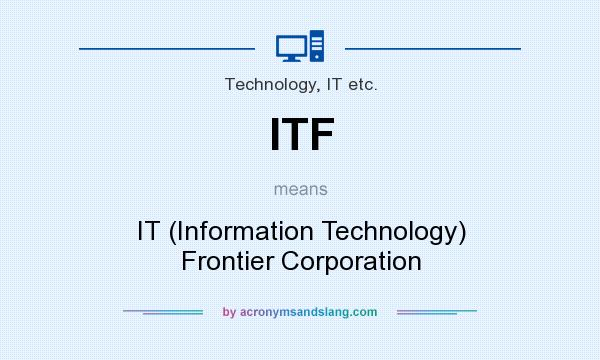What does ITF mean? It stands for IT (Information Technology) Frontier Corporation