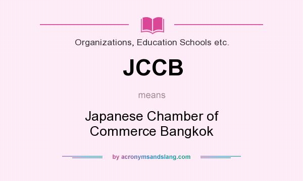 What does JCCB mean? It stands for Japanese Chamber of Commerce Bangkok