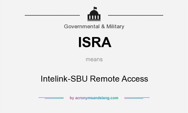 What does ISRA mean? It stands for Intelink-SBU Remote Access