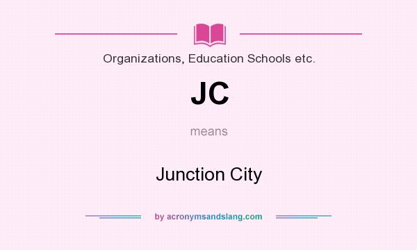 What does JC mean? It stands for Junction City