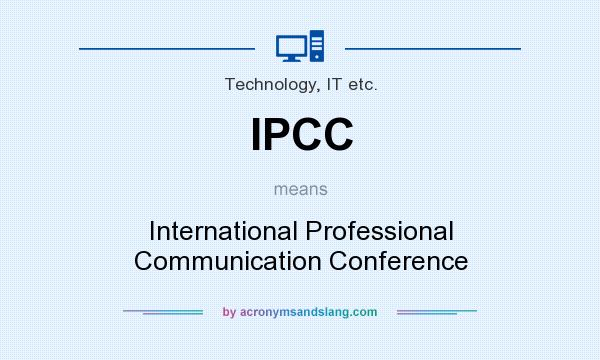What does IPCC mean? It stands for International Professional Communication Conference