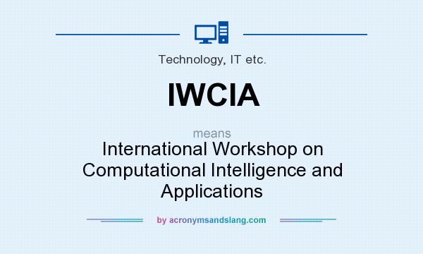 What does IWCIA mean? It stands for International Workshop on Computational Intelligence and Applications