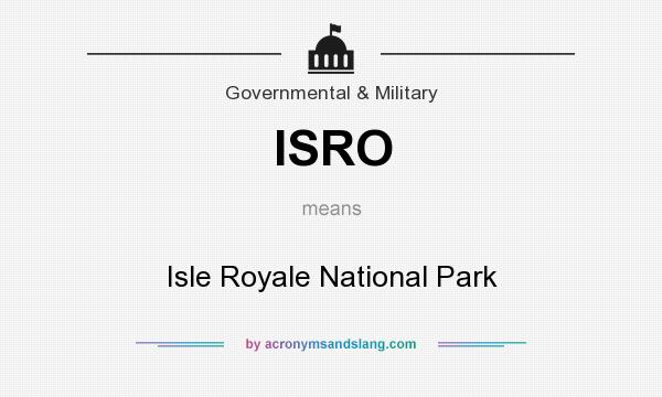 What does ISRO mean? It stands for Isle Royale National Park