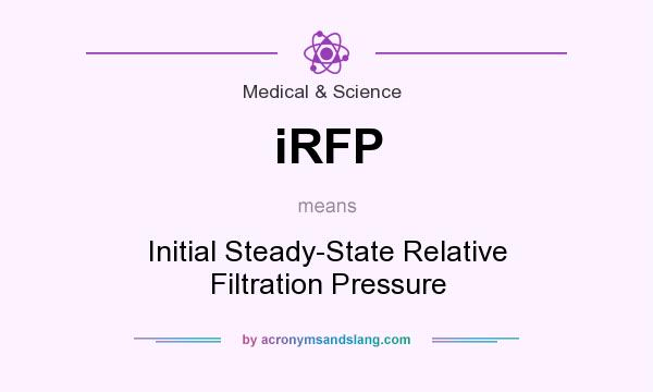 What does iRFP mean? It stands for Initial Steady-State Relative Filtration Pressure