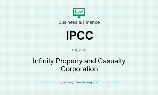 What does IPCC mean? It stands for Infinity Property and Casualty Corporation