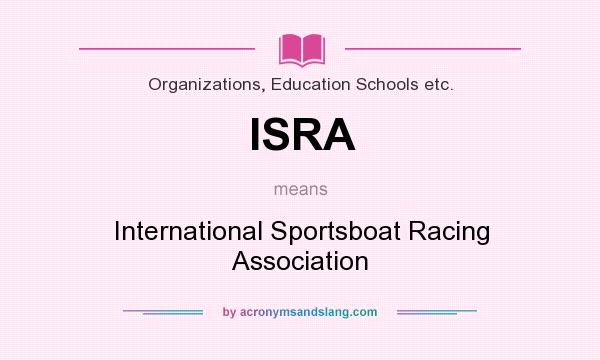 What does ISRA mean? It stands for International Sportsboat Racing Association