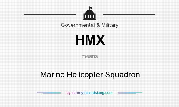 What does HMX mean? It stands for Marine Helicopter Squadron