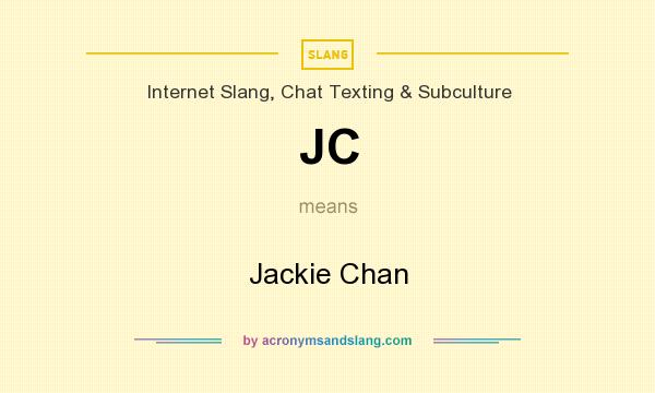 What does JC mean? It stands for Jackie Chan