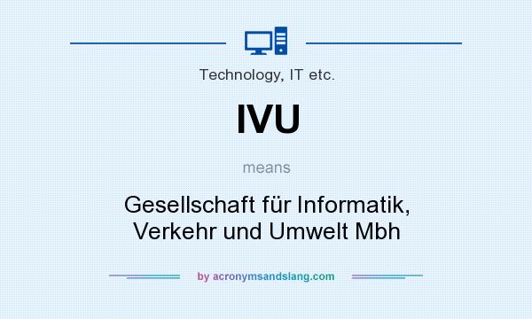 What does IVU mean? It stands for Gesellschaft für Informatik, Verkehr und Umwelt Mbh