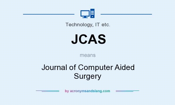 What does JCAS mean? It stands for Journal of Computer Aided Surgery