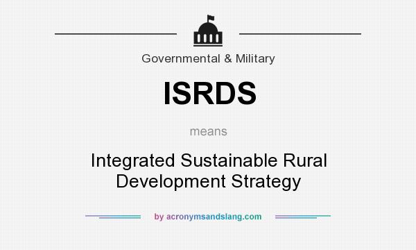 What does ISRDS mean? It stands for Integrated Sustainable Rural Development Strategy