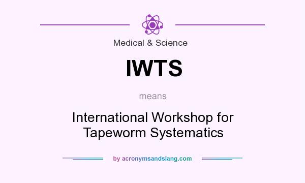 What does IWTS mean? It stands for International Workshop for Tapeworm Systematics