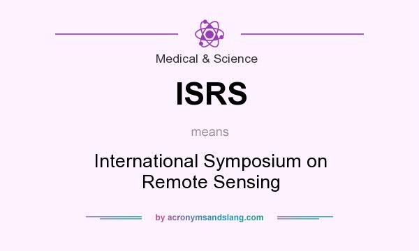What does ISRS mean? It stands for International Symposium on Remote Sensing