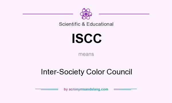 What does ISCC mean? It stands for Inter-Society Color Council