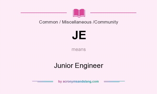 What does JE mean? It stands for Junior Engineer