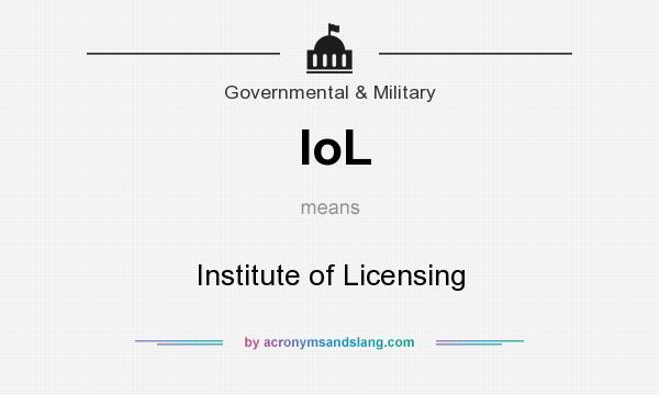 What does IoL mean? It stands for Institute of Licensing