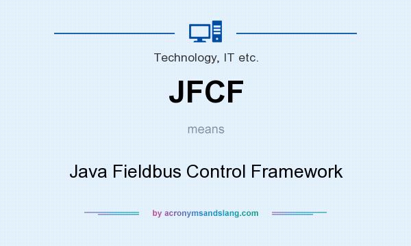 What does JFCF mean? It stands for Java Fieldbus Control Framework