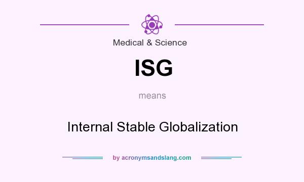 What does ISG mean? It stands for Internal Stable Globalization