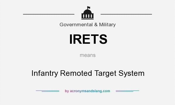 What does IRETS mean? It stands for Infantry Remoted Target System